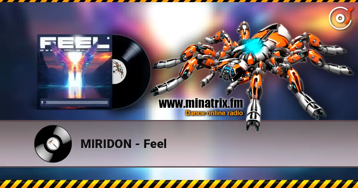 MIRIDON - Feel слухати онлайн у високій якості | Minatrix.FM