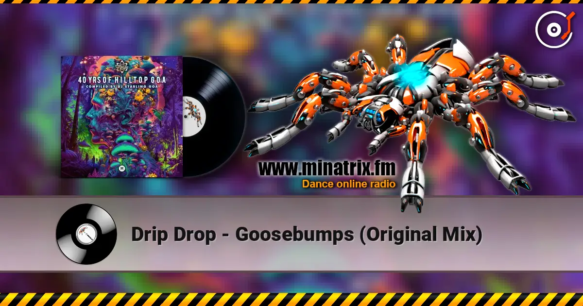 Drip Drop - Goosebumps (Original Mix) listen online in high quality | Minatrix.FM