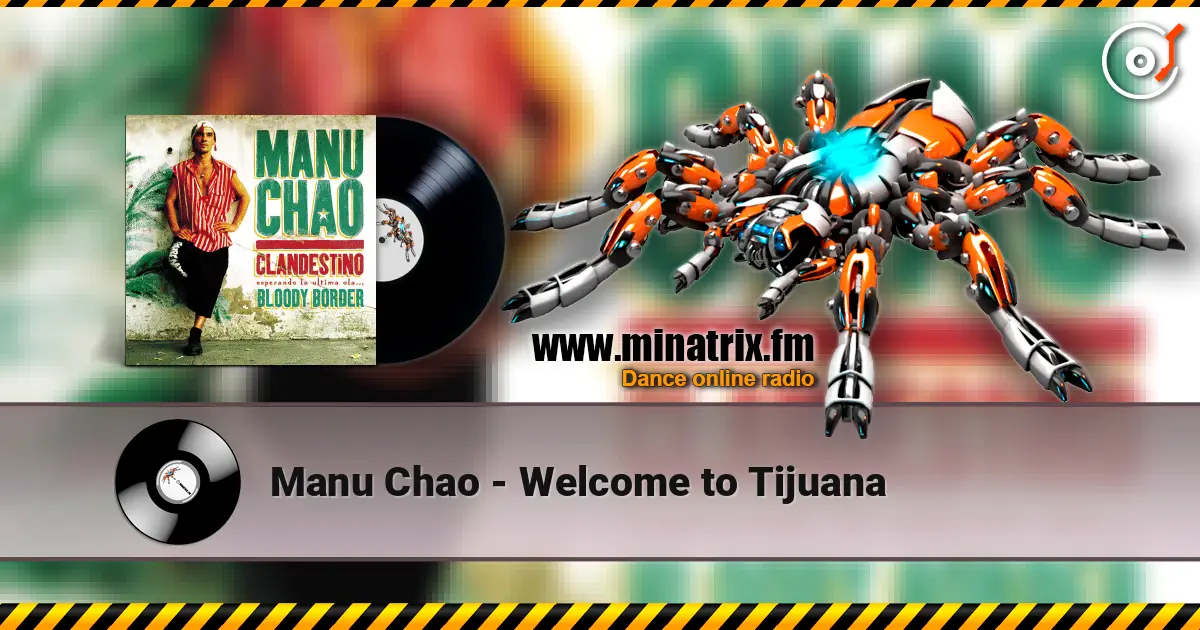 Manu Chao - Welcome to Tijuana listen online in high quality | Minatrix.FM
