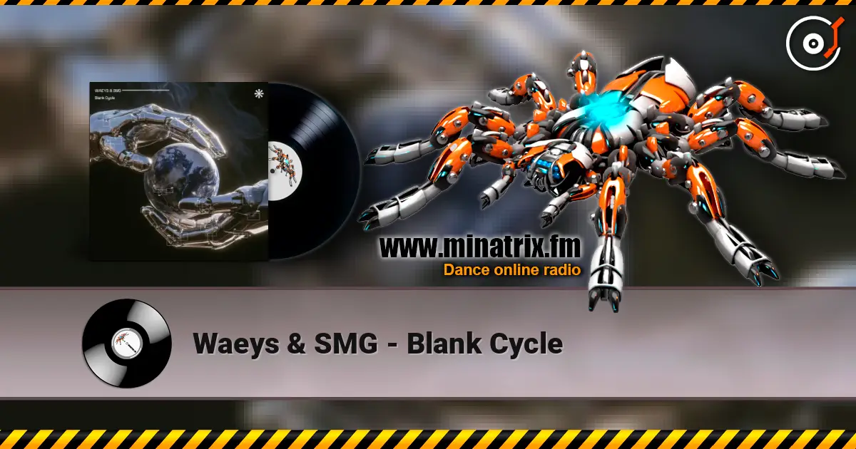Waeys & SMG - Blank Cycle listen online in high quality | Minatrix.FM