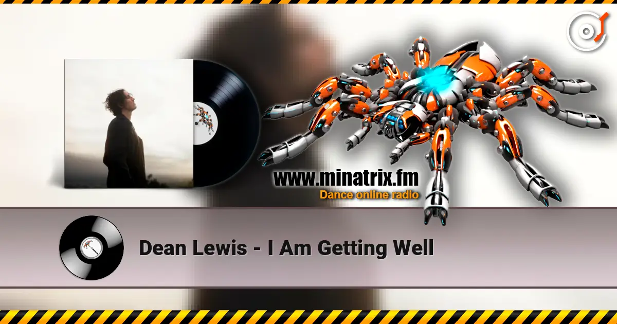 Dean Lewis - I Am Getting Well listen online in high quality | Minatrix.FM