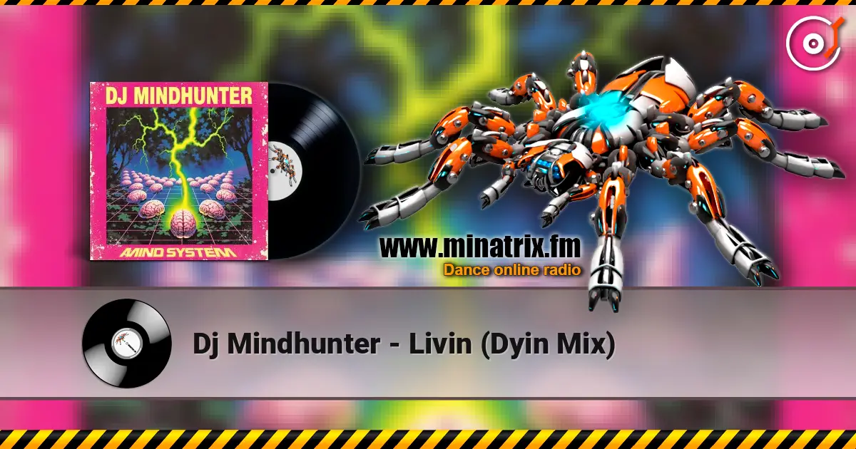 Dj Mindhunter - Livin (Dyin Mix) listen online in high quality | Minatrix.FM