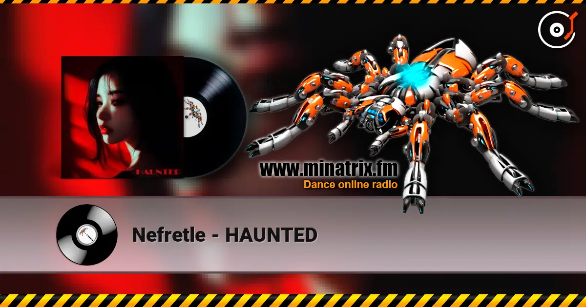 Nefretle - HAUNTED listen online in high quality | Minatrix.FM