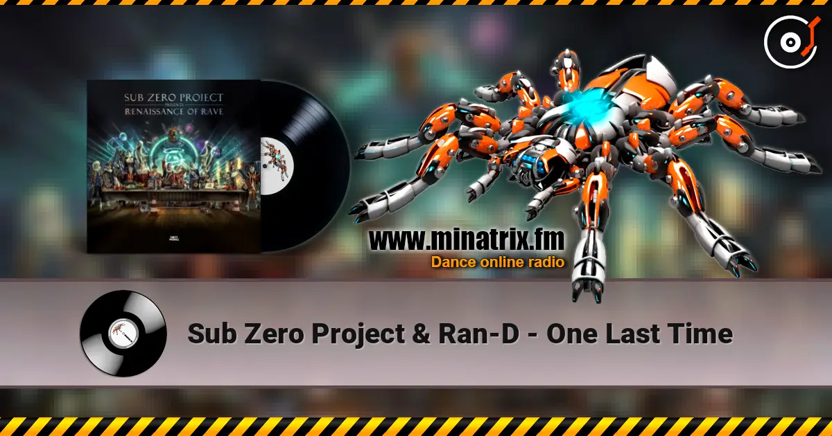 Sub Zero Project & Ran-D - One Last Time listen online in high quality | Minatrix.FM