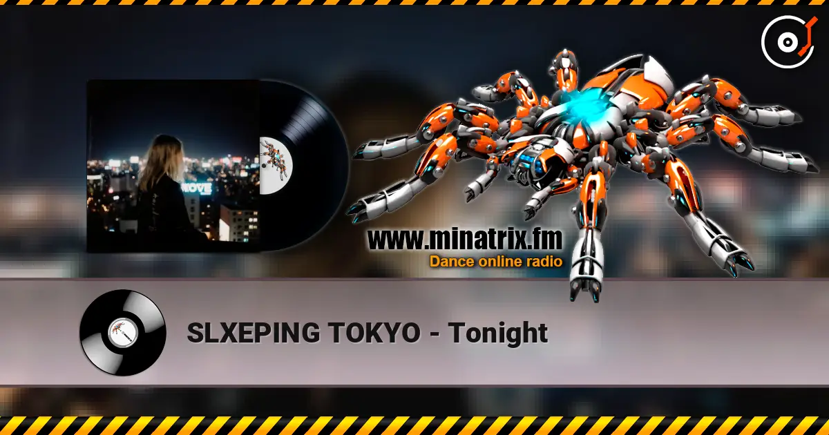 SLXEPING TOKYO - Tonight listen online in high quality | Minatrix.FM