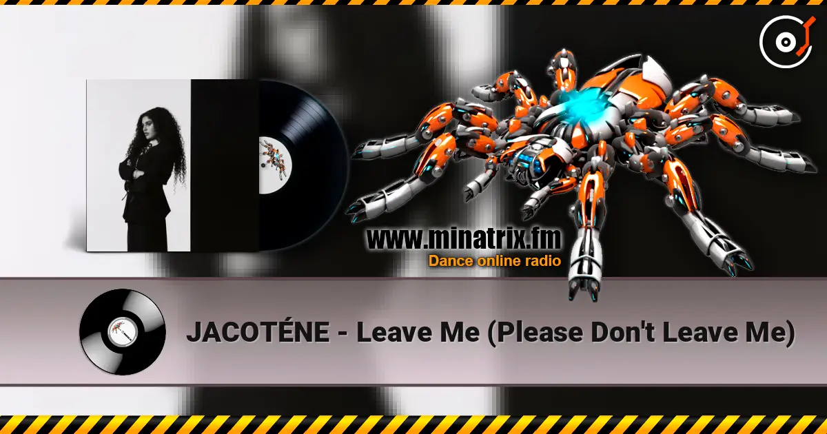 JACOTÉNE - Leave Me (Please Don't Leave Me) listen online in high quality | Minatrix.FM
