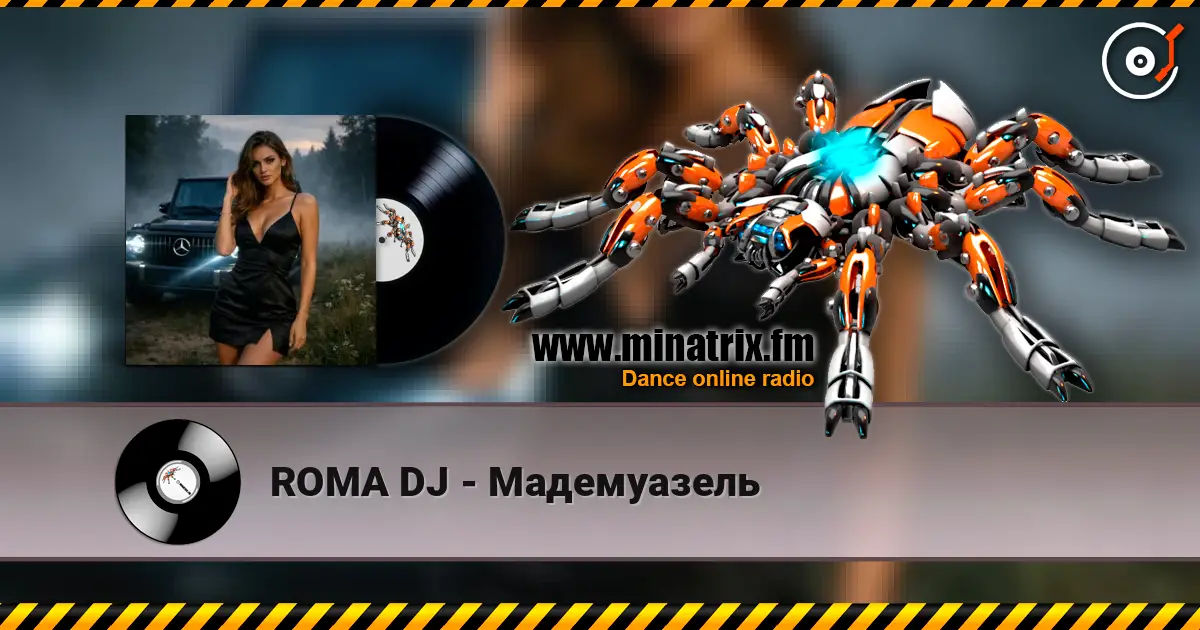 ROMA DJ - Мадемуазель listen online in high quality | Minatrix.FM