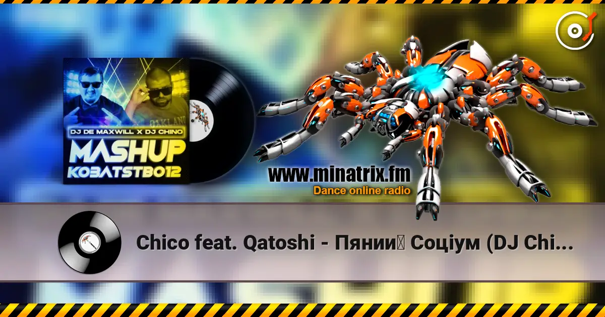 Chico feat. Qatoshi - Пяний Соціум (DJ Chino & DJ De Maxwill Mashup) listen online in high quality | Minatrix.FM
