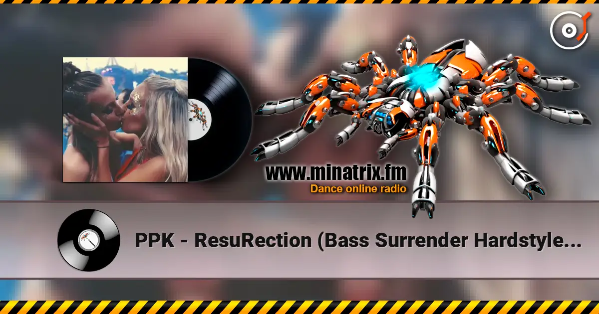 PPK - ResuRection (Bass Surrender Hardstyle Remix) listen online in high quality | Minatrix.FM