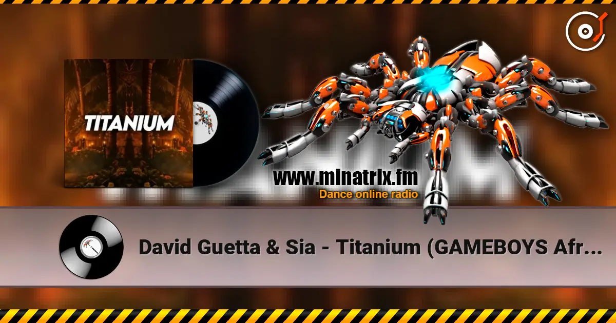 David Guetta & Sia - Titanium (GAMEBOYS Afro House Remix) listen online in high quality | Minatrix.FM