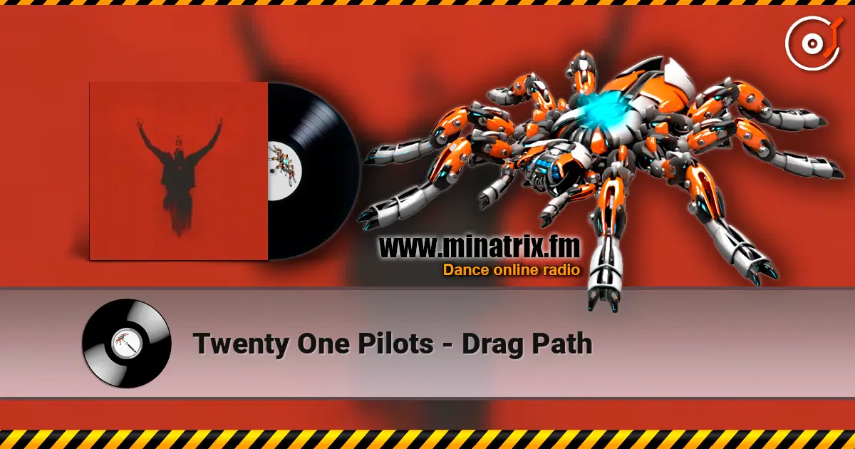 Twenty One Pilots - Drag Path listen online in high quality | Minatrix.FM