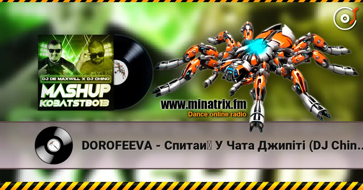 DOROFEEVA - Спитай У Чата Джипіті (DJ Chino & DJ De Maxwill Mashup) listen online in high quality | Minatrix.FM