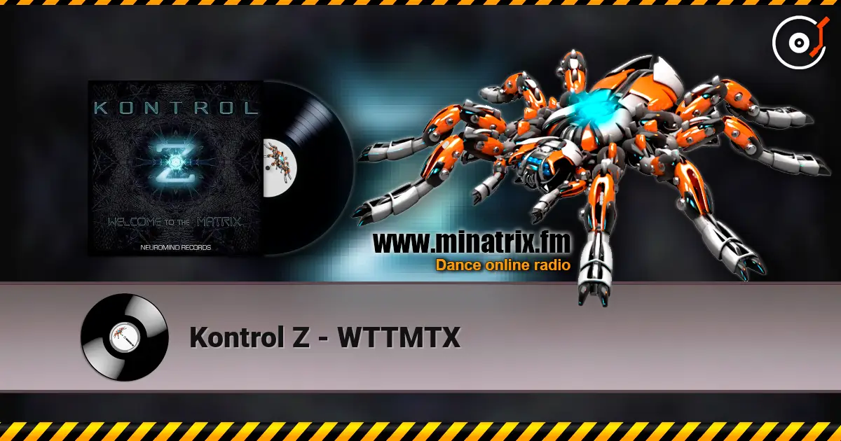 Kontrol Z - WTTMTX listen online in high quality | Minatrix.FM