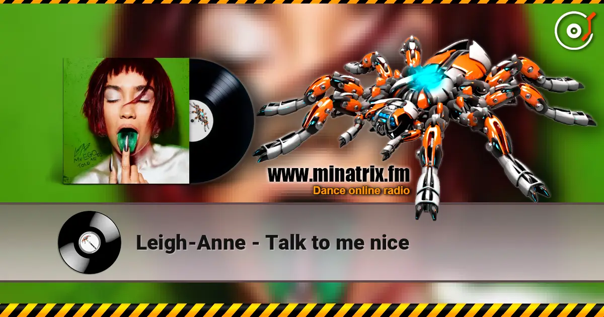 Leigh-Anne - Talk to me nice слухати онлайн у високій якості | Minatrix.FM