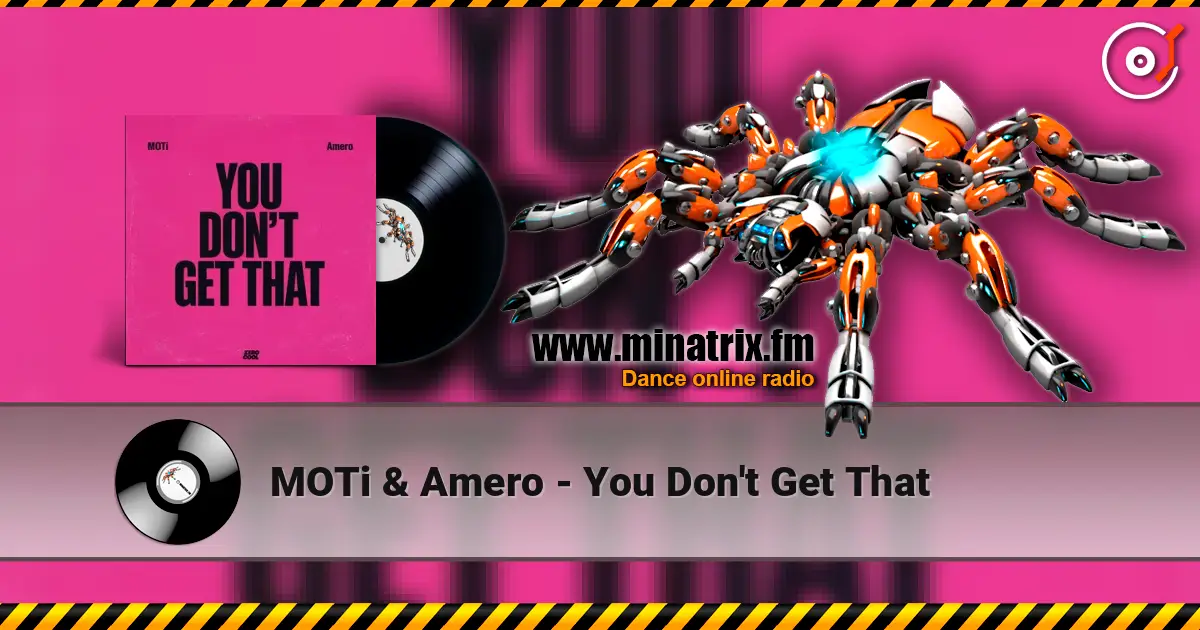 MOTi & Amero - You Don't Get That listen online in high quality | Minatrix.FM