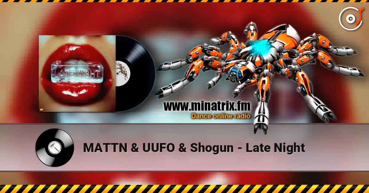 MATTN & UUFO & Shogun - Late Night listen online in high quality | Minatrix.FM