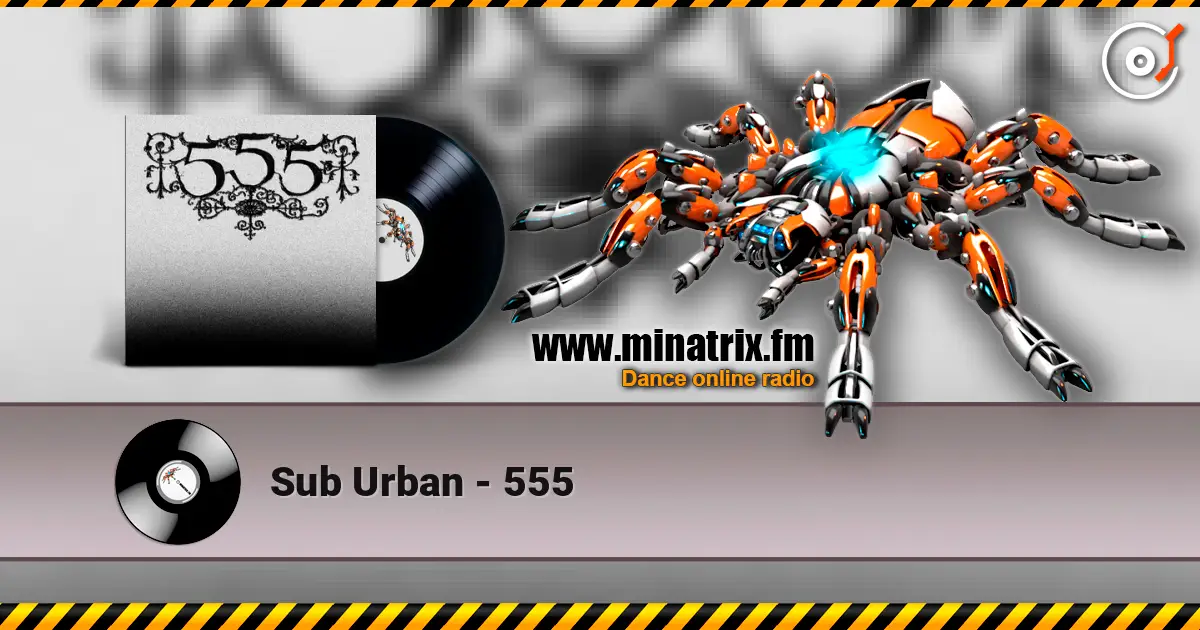 Sub Urban - 555 listen online in high quality | Minatrix.FM