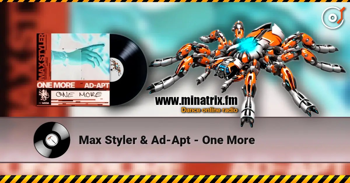 Max Styler & Ad-Apt - One More listen online in high quality | Minatrix.FM
