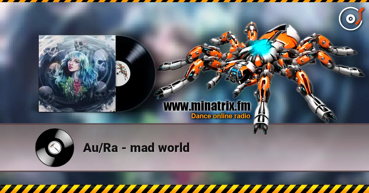 Au/Ra - mad world listen online in high quality | Minatrix.FM