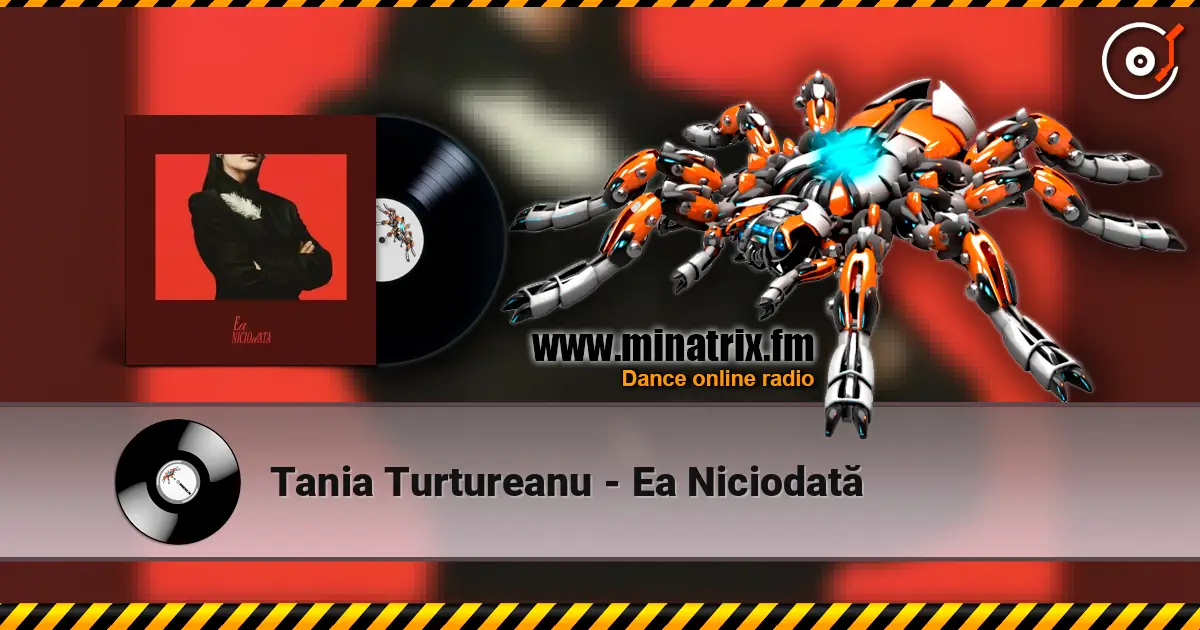 Tania Turtureanu - Ea Niciodată слухати онлайн у високій якості | Minatrix.FM