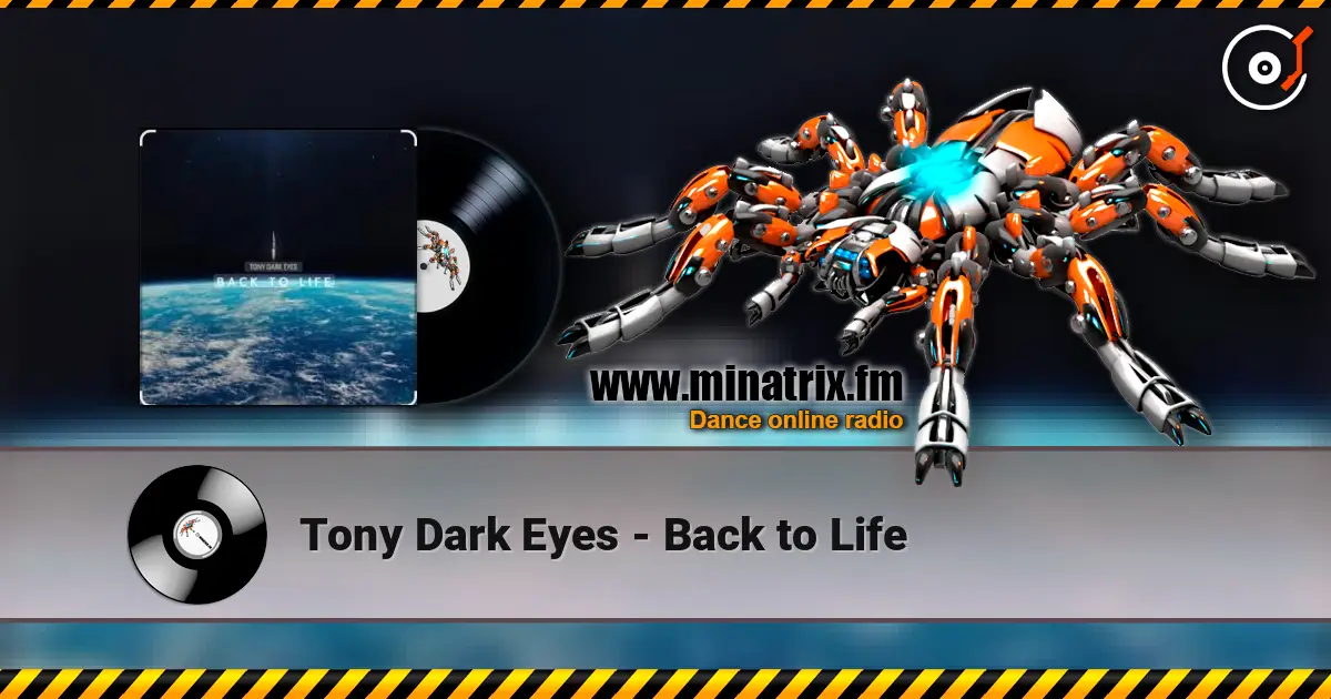 Tony Dark Eyes - Back to Life listen online in high quality | Minatrix.FM