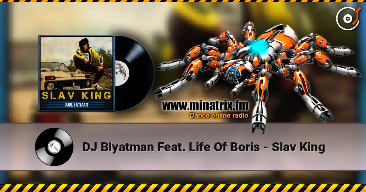 DJ Blyatman Feat. Life Of Boris - Slav King listen online in high quality | Minatrix.FM