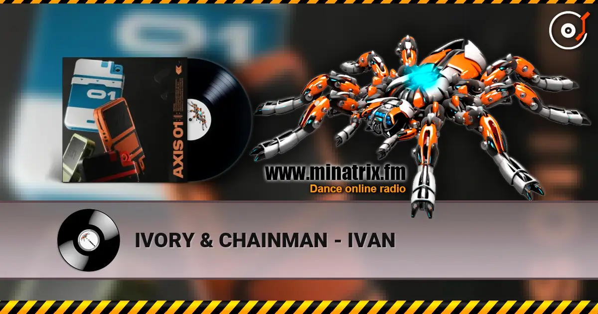 IVORY & CHAINMAN - IVAN listen online in high quality | Minatrix.FM