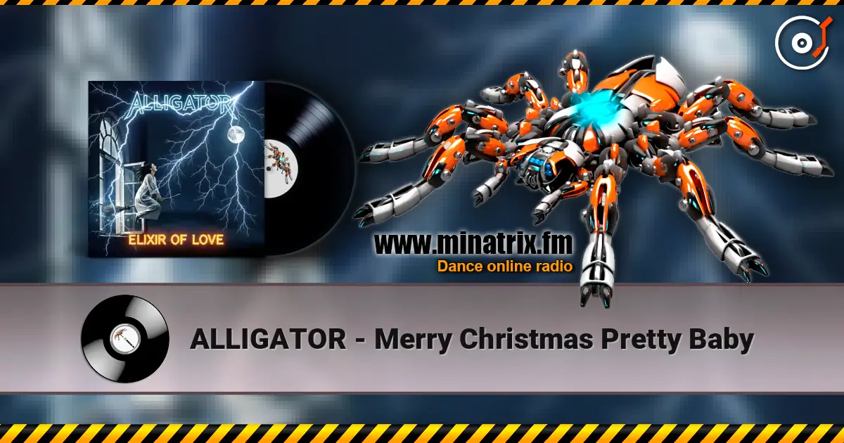 ALLIGATOR - Merry Christmas Pretty Baby слухати онлайн у високій якості | Minatrix.FM