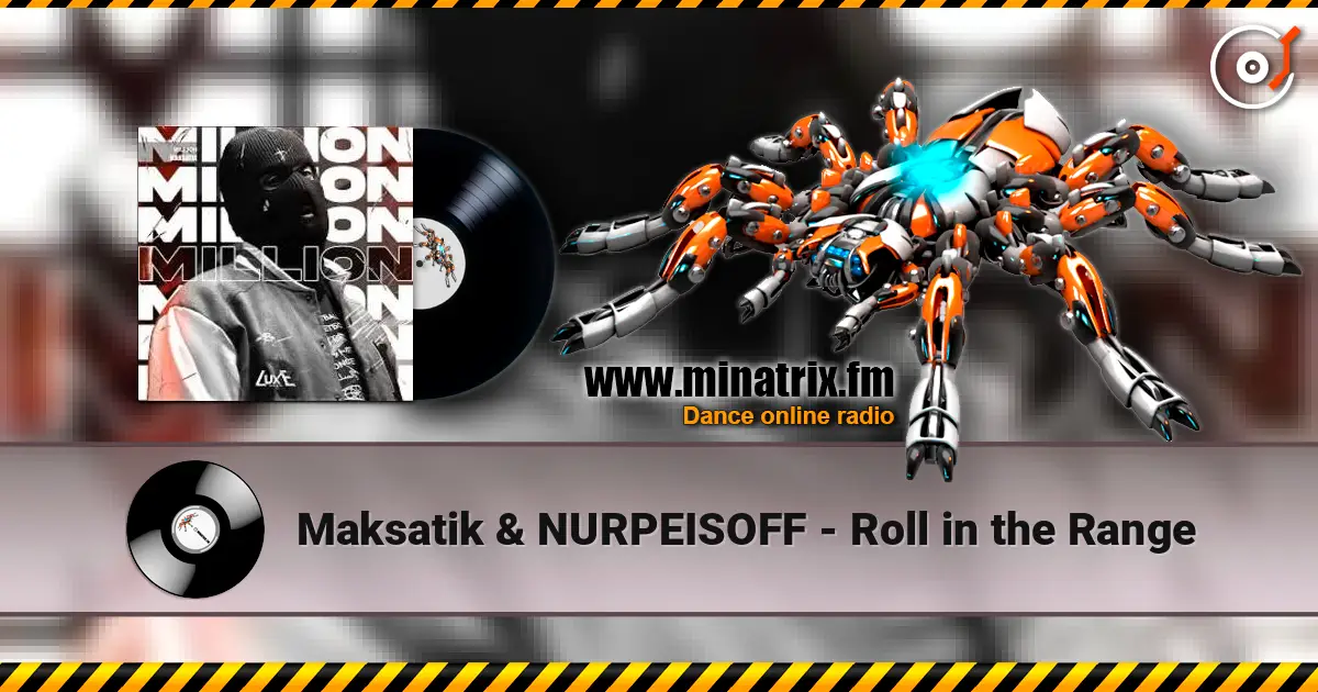 Maksatik & NURPEISOFF - Roll in the Range listen online in high quality | Minatrix.FM