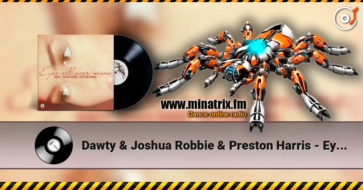 Dawty & Joshua Robbie & Preston Harris - Eyes All Over Mine listen online in high quality | Minatrix.FM