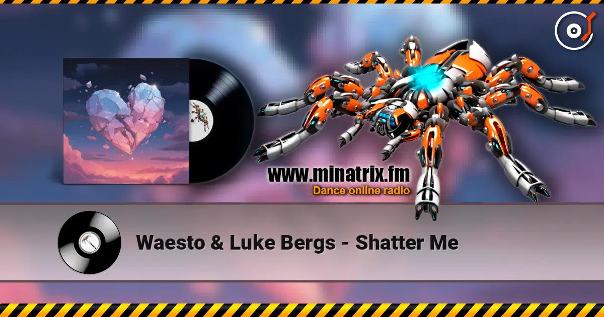 Waesto & Luke Bergs - Shatter Me listen online in high quality | Minatrix.FM