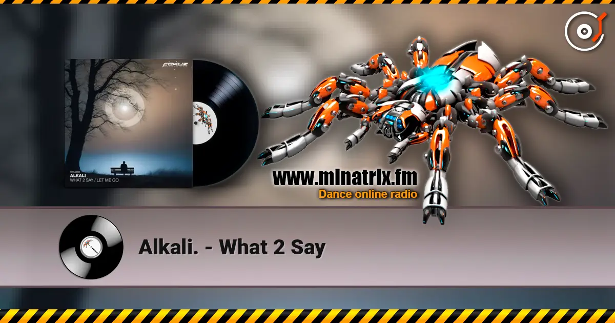 Alkali. - What 2 Say listen online in high quality | Minatrix.FM