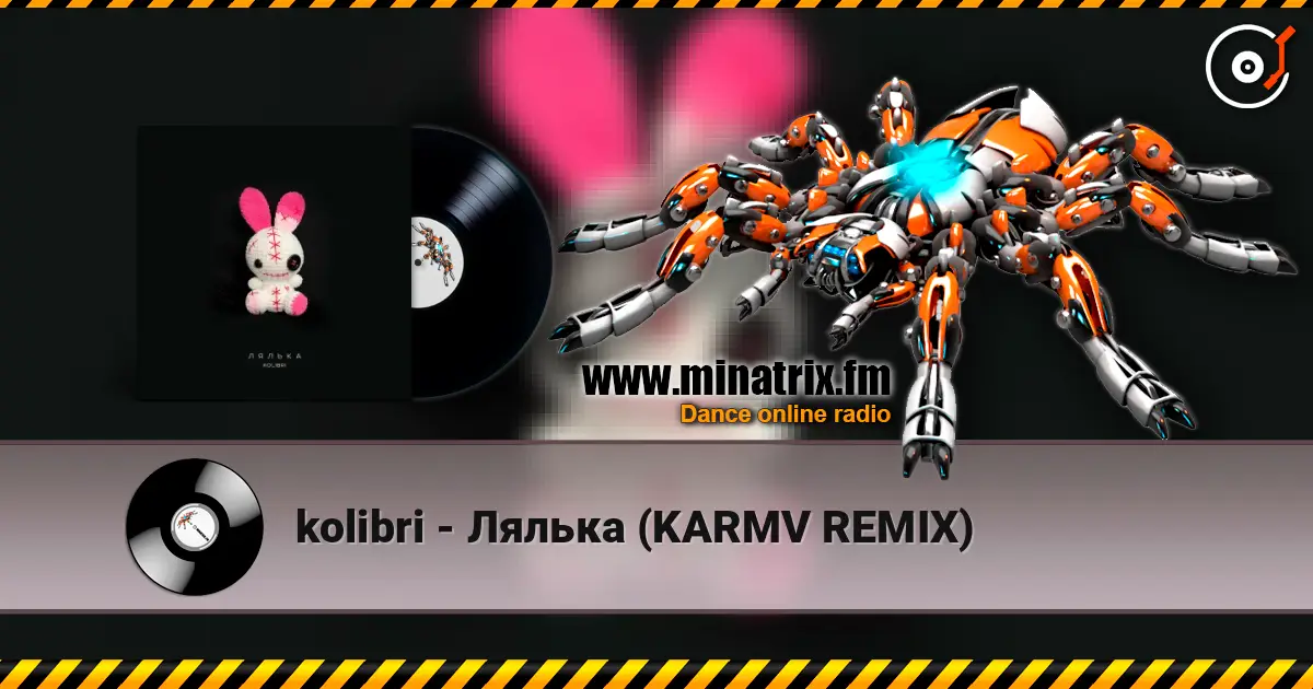 kolibri - Лялька (KARMV REMIX) listen online in high quality | Minatrix.FM