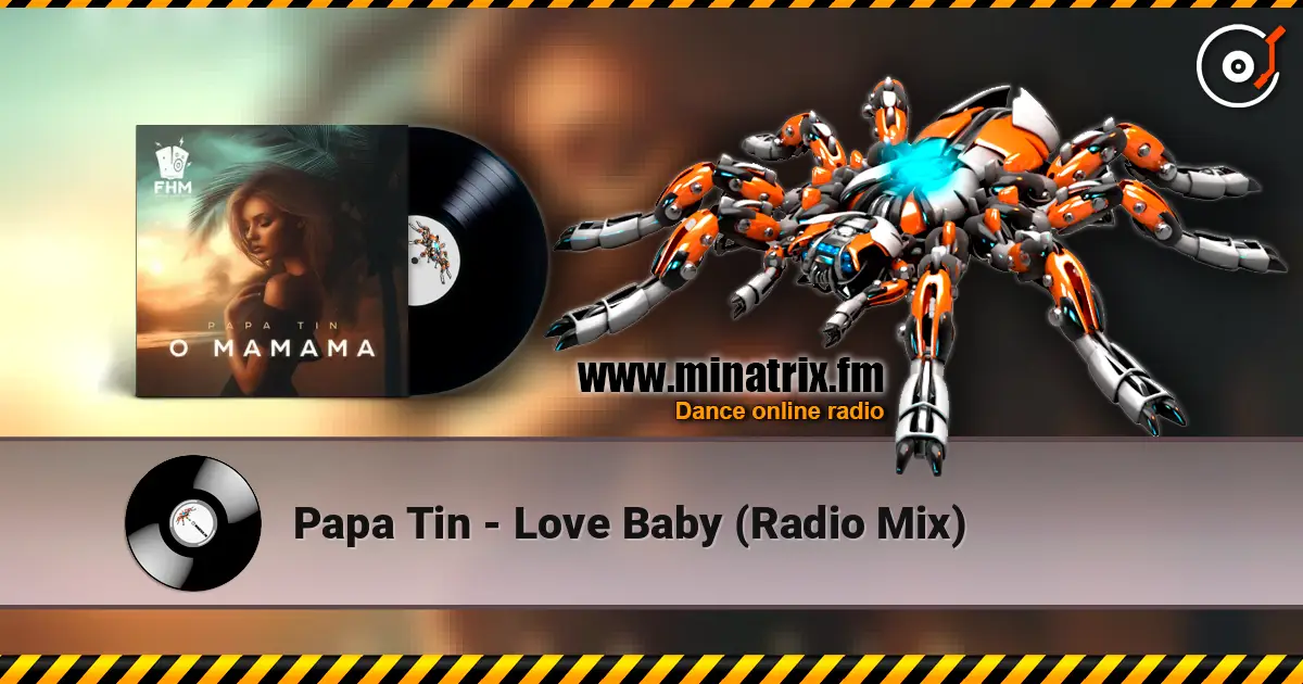 Papa Tin - Love Baby (Radio Mix) слухати онлайн у високій якості | Minatrix.FM