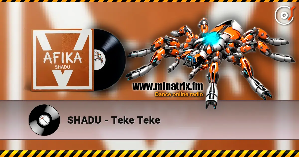 SHADU - Teke Teke listen online in high quality | Minatrix.FM