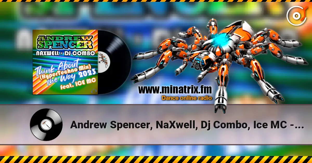 Andrew Spencer, NaXwell, Dj Combo, Ice MC - Think About The Way 2023 (Hypertechno Extended Mix) listen online in high quality | Minatrix.FM