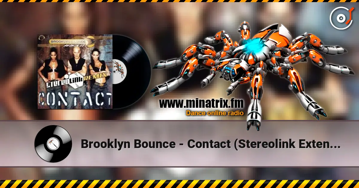 Brooklyn Bounce - Contact (Stereolink Extended Remix) listen online in high quality | Minatrix.FM