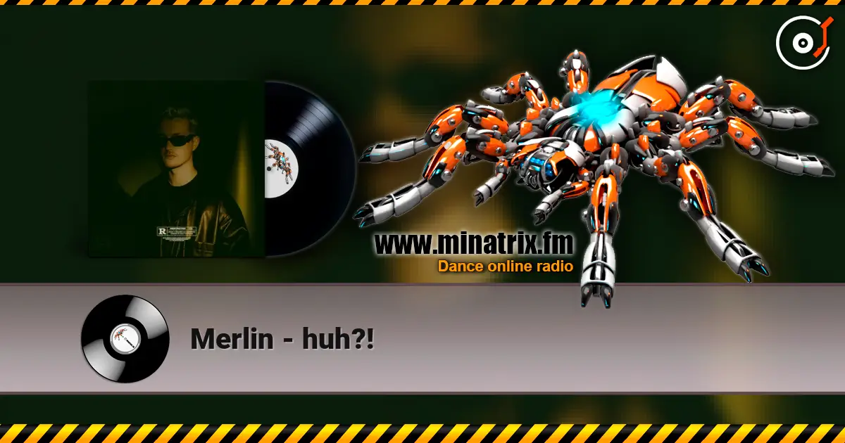 Merlin - huh?! listen online in high quality | Minatrix.FM
