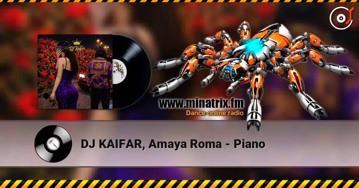 DJ KAIFAR, Amaya Roma - Piano listen online in high quality | Minatrix.FM