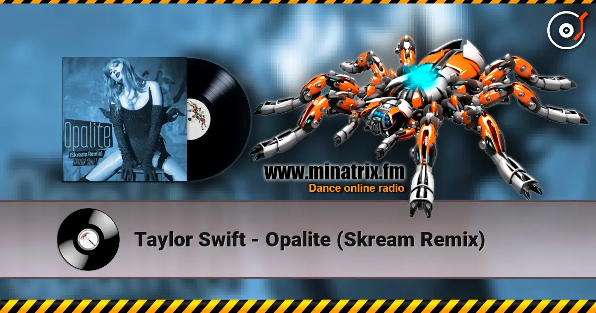 Taylor Swift - Opalite (Skream Remix) listen online in high quality | Minatrix.FM