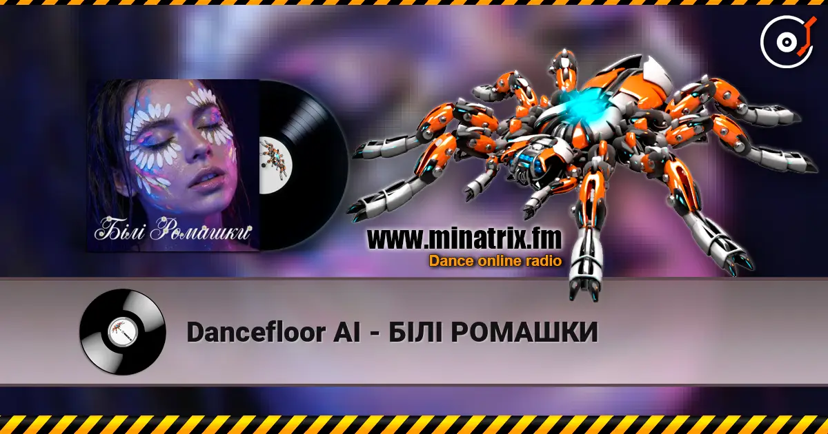Dancefloor AI - БІЛІ РОМАШКИ слухати онлайн у високій якості | Minatrix.FM