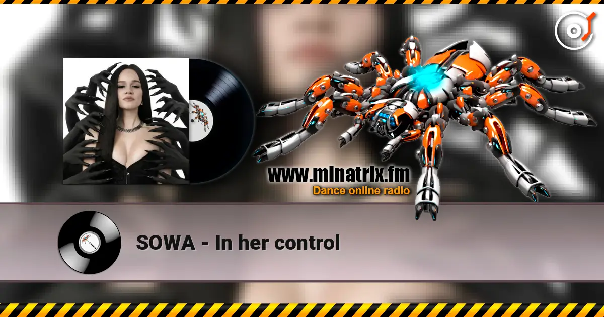 SOWA - In her control listen online in high quality | Minatrix.FM