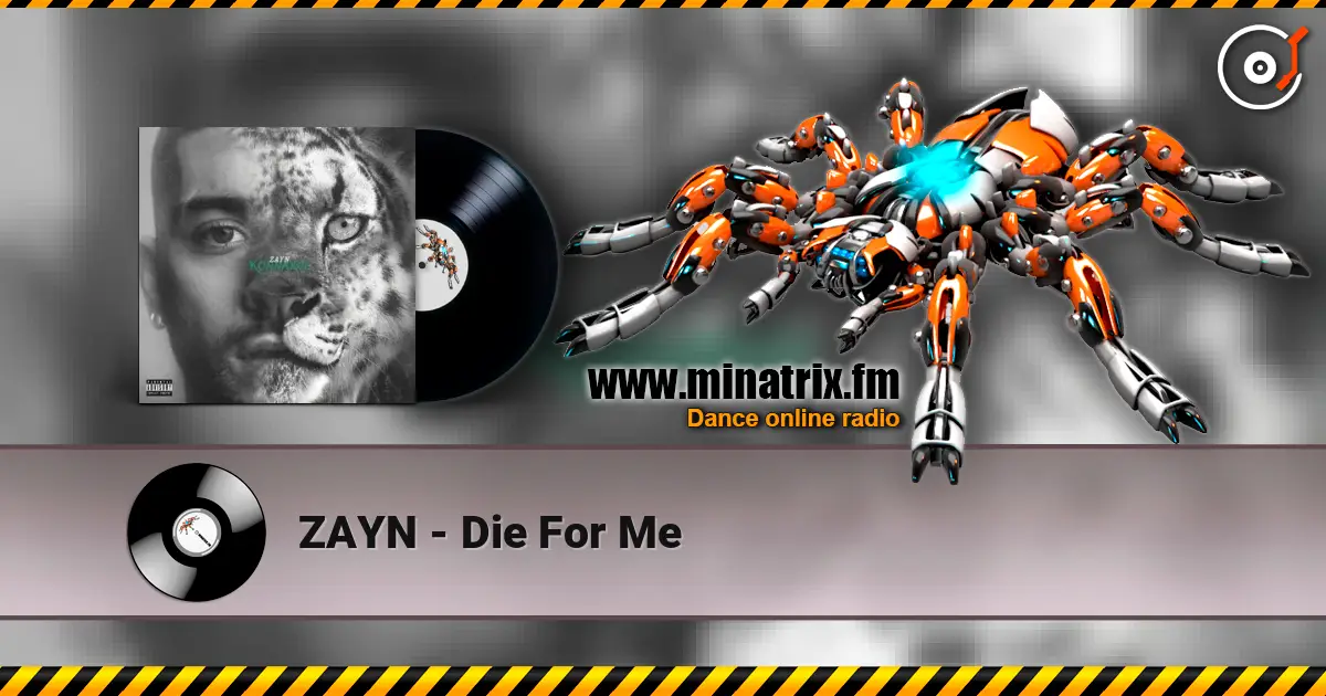 ZAYN - Die For Me listen online in high quality | Minatrix.FM