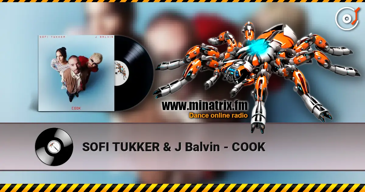 SOFI TUKKER & J Balvin - COOK listen online in high quality | Minatrix.FM