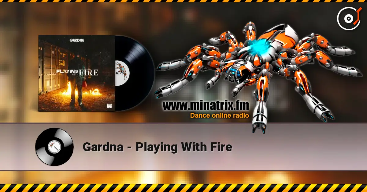 Gardna - Playing With Fire listen online in high quality | Minatrix.FM