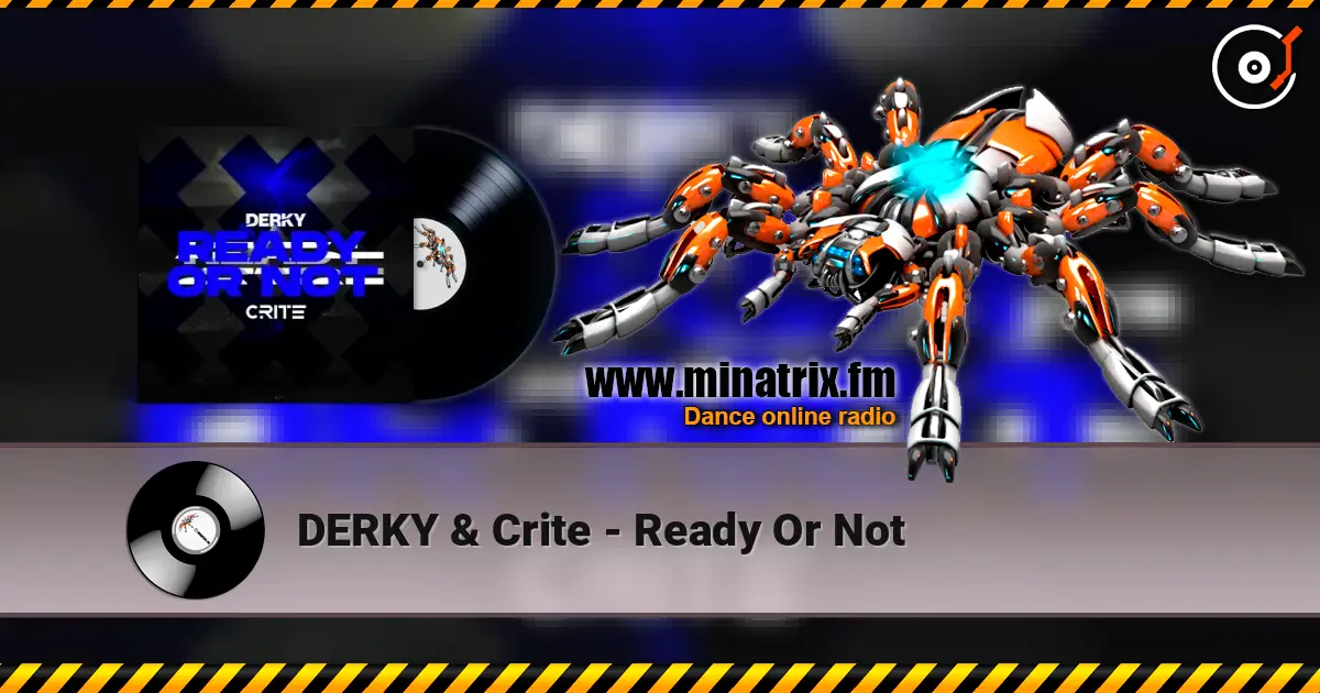 DERKY & Crite - Ready Or Not listen online in high quality | Minatrix.FM