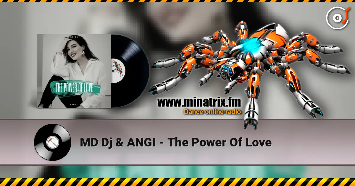 MD Dj & ANGI - The Power Of Love listen online in high quality | Minatrix.FM