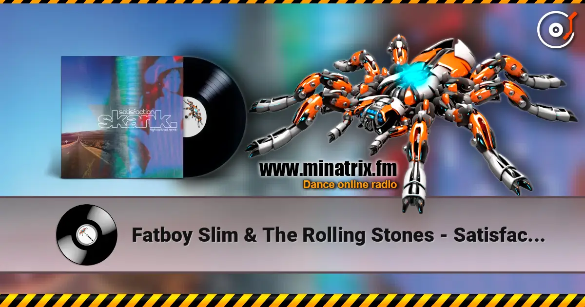 Fatboy Slim & The Rolling Stones - Satisfaction Skank (High Contrast Remix) listen online in high quality | Minatrix.FM