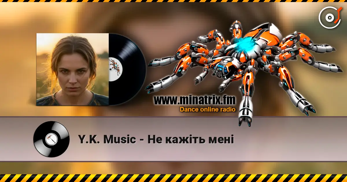Y.K. Music - Не кажіть мені слухати онлайн у високій якості | Minatrix.FM