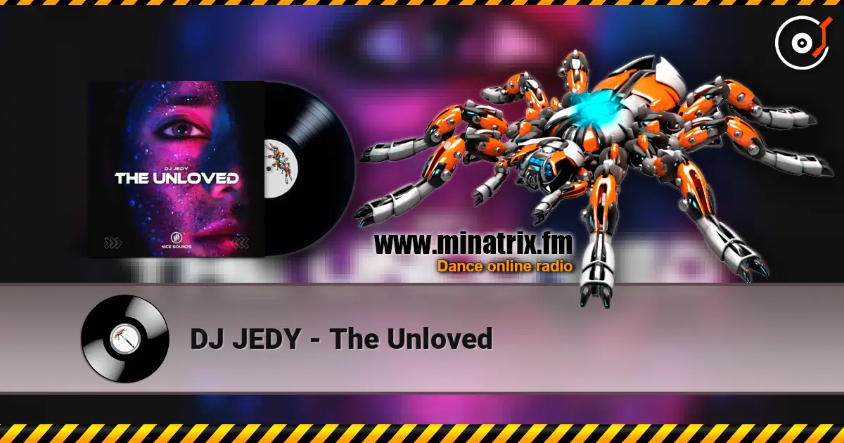 DJ JEDY - The Unloved listen online in high quality | Minatrix.FM